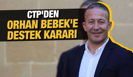 CTP, Tatlısu’da bağımsız aday Orhan Bebek’i destekleyecek