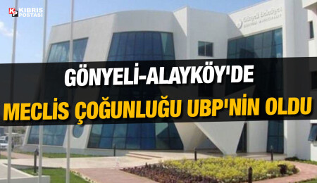Gönyeli-Alayköy Belediye meclis üyeleri: UBP 8, CTP 6 meclis üyesi çıkardı