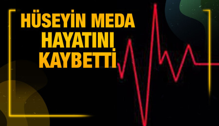 Evinde aniden rahatsızlanan Hüseyin Meda hayata gözlerini yumdu