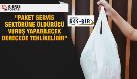 RES-BİR: Plastik poşet ve malzeme kısıtlaması paket servis sektörünü ortadan kaldırır