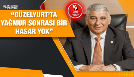 Güzelyurt Belediye Başkanı Özçınar: Yağmur sonrası yollarımızda ve köylerimizde bir aksilik yok