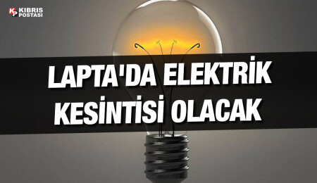 Lapta’da bugün 4 saatlik elektrik kesintisi yaşanacak