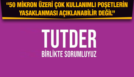 TUTDER’den plastik poşet açıklaması: Karar vericiler, sektör yatırımcılarıyla acil olarak ortak çözüm arayışına girmeli