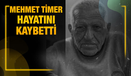 Mehmet Timer yaşamını yitirdi