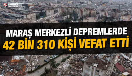 Depremlerde hayatını kaybedenlerin sayısı 42 bin 310'a yükseldi