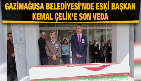 Kemal Çelik son yolculuğuna uğurlandı