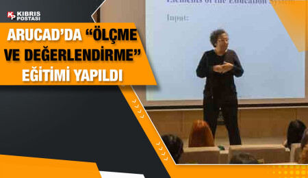 ARUCAD’da “Ölçme ve Değerlendirme” eğitimi gerçekleşti