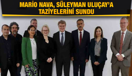 Avrupa Komisyonu Reform Müdürlüğü Genel Direktörü Nava, Süleyman Uluçay’a taziye ziyaretinde bulundu