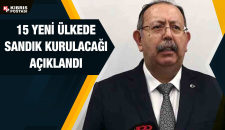YSK Başkanı Yener: Türkiye'deki 14 Mayıs seçimlerinde 15 yeni ülkede daha sandık kurulacak