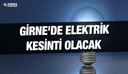 Girne’de bugün bazı bölgelere elektik verilemeyecek