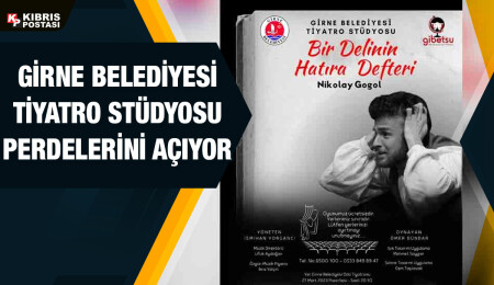 Girne Belediyesi Tiyatro Stüdyosu perdelerini ‘Bir Delinin Hatıra Defteri’ adlı oyunla açıyor