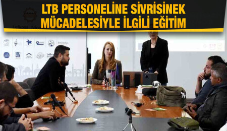 LTB personeline "Sivrisinek Mücadelesinde Akıllı Yaklaşımlar" konulu eğitim verildi