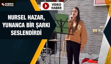 Kıbrıslı Türk öğrenci Nursel Hazar, seslendirdiği Yunanca şarkı ile kulakların pasını sildi