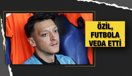 Mesut Özil, futbola veda etti