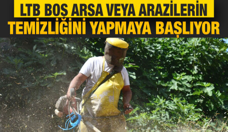 Lefkoşa’da boş arsa ve araziler belediye tarafından temizlenip sahiplerine faturalandırılacak