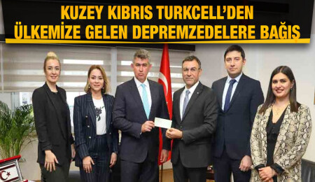 Kuzey Kıbrıs Turkcell, Kuzey Kıbrıs’taki depremzedeler için yürütülen kampanyaya destek verdi