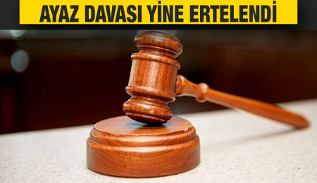 Almanya’nın terör eylemleri nedeniyle iadesini talep ettiği Ayaz davası yine ertelendi