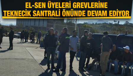 EL-SEN üyelerinin Teknecik Elektrik Santrali'ndeki bekleyişi devam ediyor