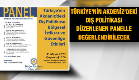 DAÜ İşletme Ve Ekonomi Fakültesi’nde Türkiye’nin Akdeniz’deki dış politikası değerlendirilecek