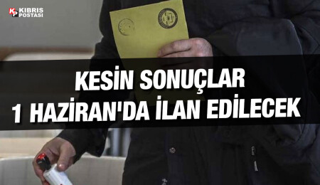 Türkiye Cumhurbaşkanı Seçimi kesin sonuçları 1 Haziran'da ilan edilecek
