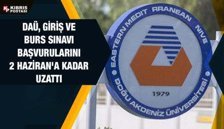 DAÜ, giriş ve burs sınavı başvurularını 2 Haziran'a kadar uzattı