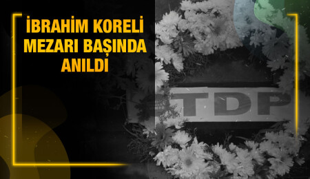Tarım İşçileri Sendikası eski Başkanı İbrahim Koreli kabri başında anıldı