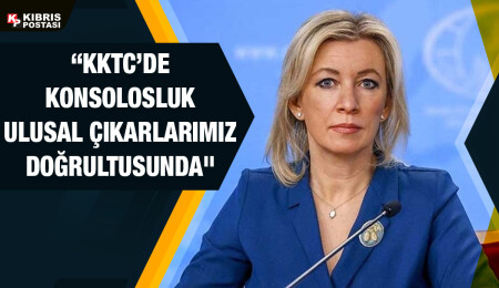 Rusya Dışişleri Bakanı Sözcüsü Mariya Zaharova, Kuzey Kıbrıs’ta konsolosluk açılacağını doğruladı
