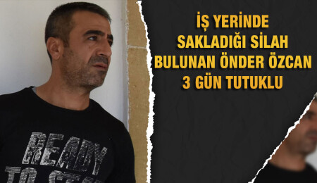 Önder Özcan’a 3 gün tutukluluk emri verildi