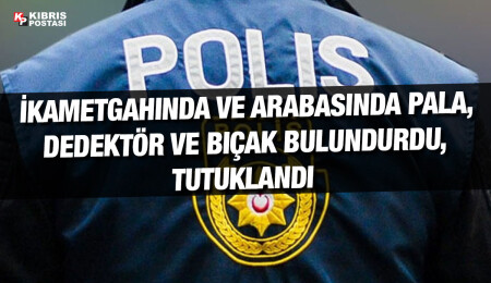 İkametgahında kanunsuz bıçak, pala ve dedektör bulunan zanlı tutuklandı