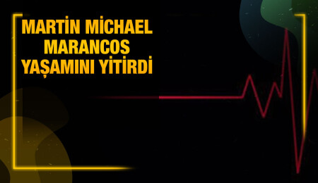 Martin Michael Marancos hayatını kaybetti