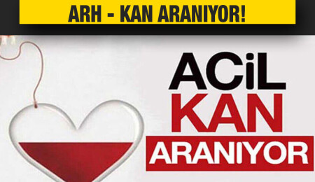 Acil ARH – kan aranıyor!