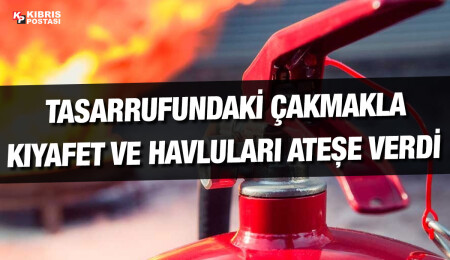 Banyoda kıyafet ve havluları ateşe veren şahıs tutuklandı