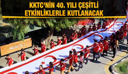 KKTC’nin 40’ıncı kuruluş yıl dönümü tören ve etkinliklerle kutlanacak