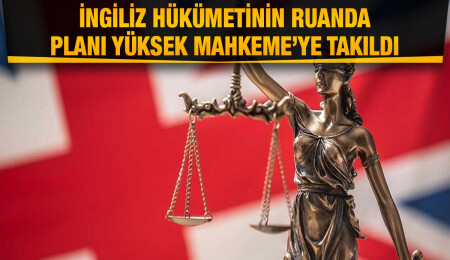 İngiltere’de Yüksek Mahkeme, hükümetin sığınmacıları Ruanda’ya gönderme planının yasa dışı olduğuna hükmetti