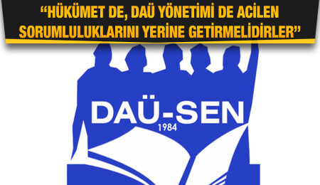 DAÜ-SEN: Üniversitemizin yaşaması için yetki ve sorumluluk Çavuşoğlu ve hükümetindir
