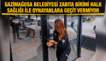 Gazimağusa Belediyesi Zabıta Birimi sağlık koşullarına aykırı çalışan iş yerlerini mühürlüyor
