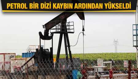 Petrol üretim kesintisine ilişkin beklentilerle yükseldi
