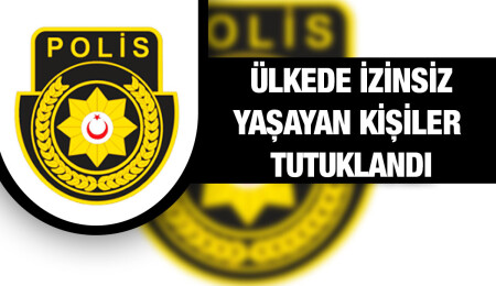 Ülkede ‘kaçak’ yaşayan 2 kişi daha tutuklandı