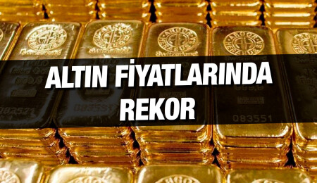 Altın fiyatları tüm zamanların en yüksek seviyesini aştı