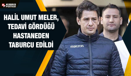 Saldırıya uğrayan hakem Halil Umut Meler taburcu edildi