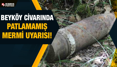 Beyköy Atış ve Atışlı Tatbikat Alanı civarında patlamamış mermi uyarısı