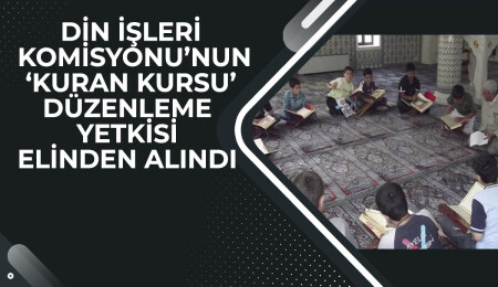 Yüksek Mahkeme, Kuran kurslarıyla ilgili kararını açıkladı