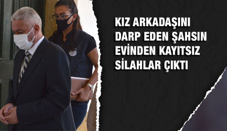 Kız arkadaşını darp eden şahsın evinde yapılan aramada kayıtsız silahlar tespit edildi