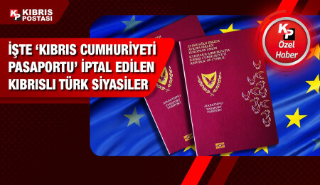 İşte ‘Kıbrıs Cumhuriyeti pasaportları’ iptal edilen 14 Kıbrıslı Türk siyasinin isimleri