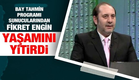 Fikret Engin hayatını kaybetti