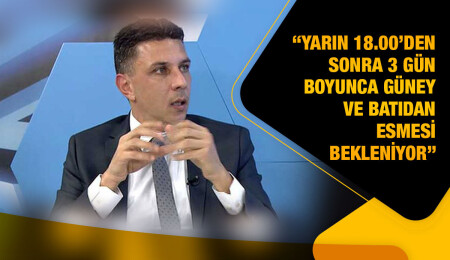 Hüseyin Amcaoğlu: “Rüzgar, yarın tam gün kuzey ve doğudan esecek”