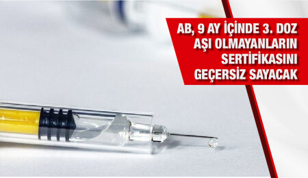 AB, seyahatlere 9 ay içinde 3. doz koronavirüs aşısı olma şartı getiriyor