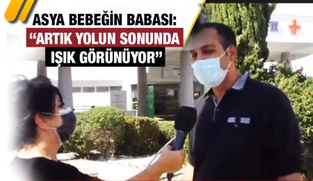 Asya bebeğin babası: “İlk başta inanmadık, çünkü 8 ayda çok söz verildi”