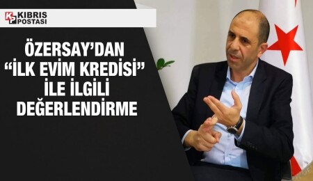 Kudret Özersay “İlk Evim Kredisi”ni değerlendirdi: Eksikler var, umarız bir an önce giderilir