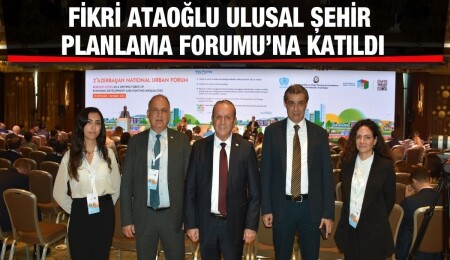Başbakan Yardımcısı Ataoğlu Azerbaycan’da Şehir Planlama Forumu’na katıldı